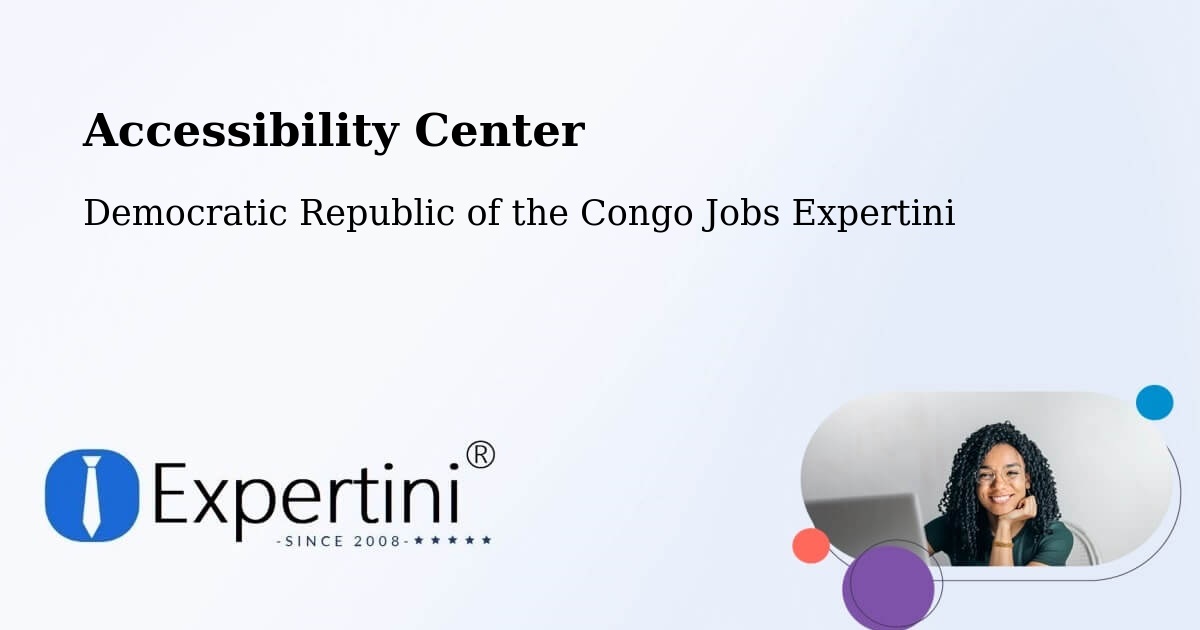 Accessibility Statement – Gandajika - Democratic Republic of the Congo Jobs Expertini