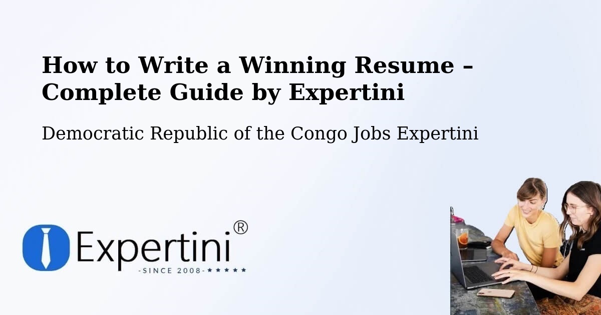 Resume Writing Guide for Job Seekers – Gandajika - Gandajika, Democratic Republic of the Congo Jobs Expertini